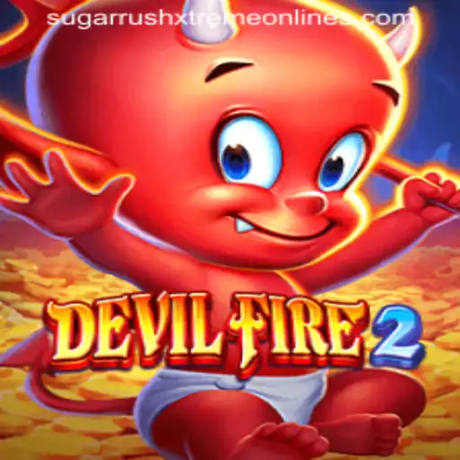 Exploring the Thrilling World of DevilFire2 and Sugar Rush Xtreme