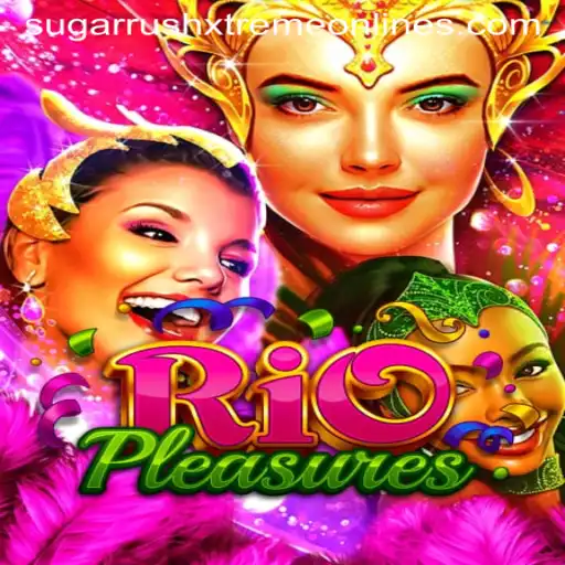 Discover the Exciting World of RioPleasures and Sugar Rush Xtreme