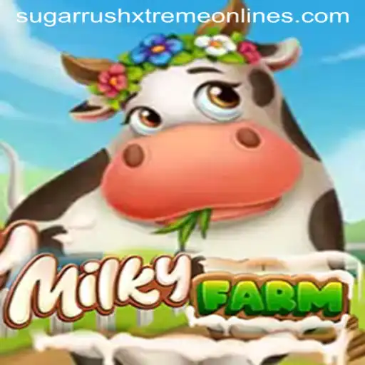 The Exciting World of MilkyFarm: Sugar Rush Xtreme
